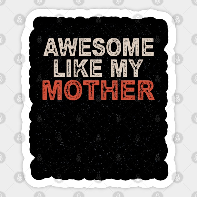 awesome like my mother Sticker by BaderAbuAlsoud